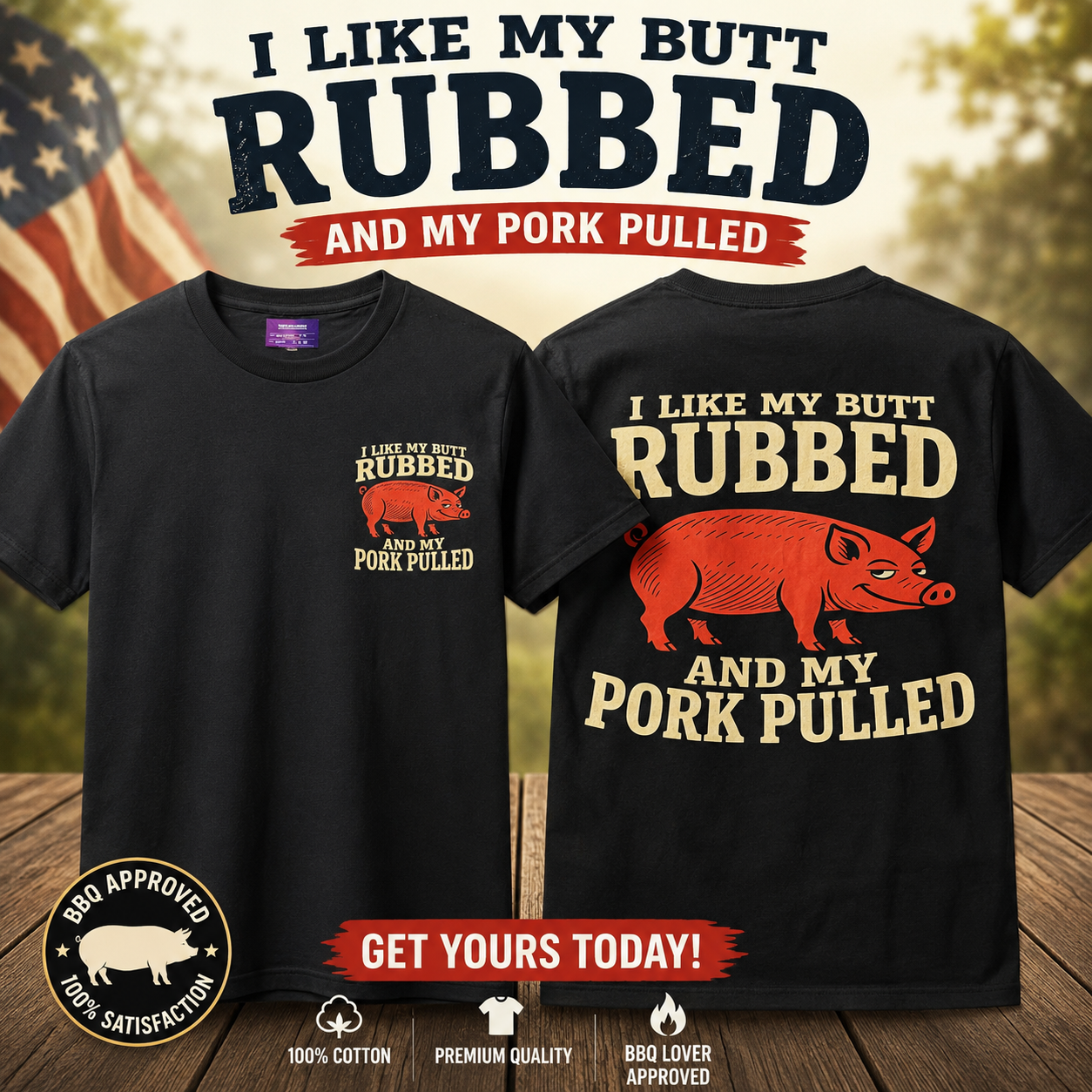 I Like My Butt Rubbed and My Pork Pulled Tee